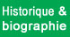 Historique & biographie